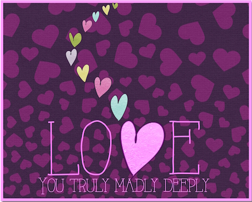 Truly, Madly And Deeply.