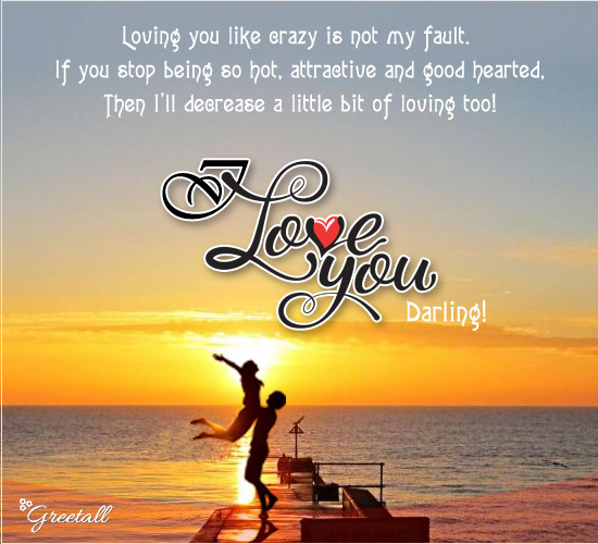 Loving You Like Crazy Is Not My Fault!