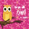 Owl Love You With All My Heart!