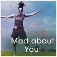 I&apos;m Mad About You!