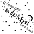 Love You To The Moon And Back.