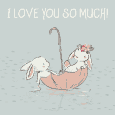 I Love You So So Much!