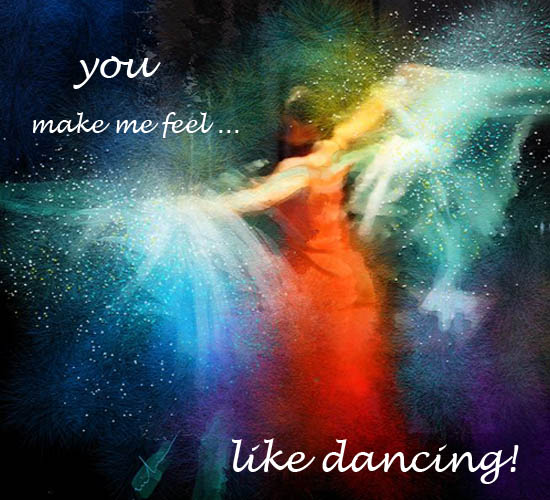 You Make Me Feel Like Dancing.