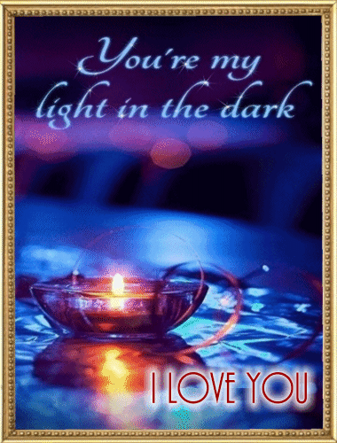 You’re My Light...