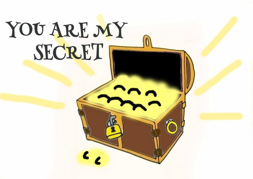 You Are My Secret Treasure.