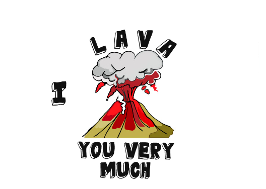 I Lava You Very Much!