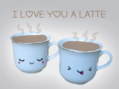Love You A Latte...