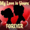 My Love Is Yours, Forever!