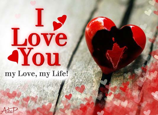 My Love, My Life! Free I Love You eCards, Greeting Cards | 123 Greetings