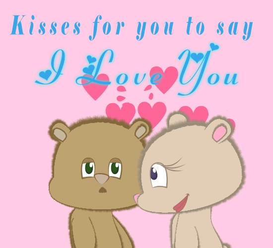 Kisses For You To Say I Love You Free Kiss Ecards Greeting Cards 1105