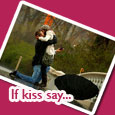 If A Kiss Could Say...