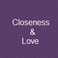 Closeness And Love.