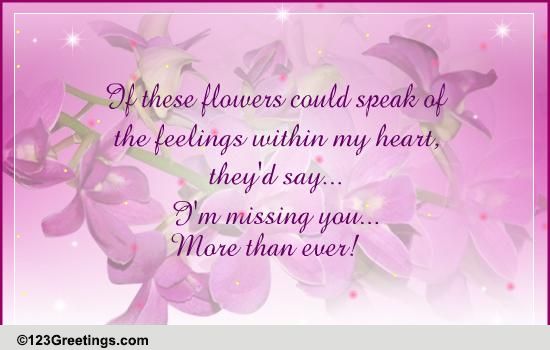 If Flowers Could Speak... Free Missing Her eCards, Greeting Cards | 123 ...