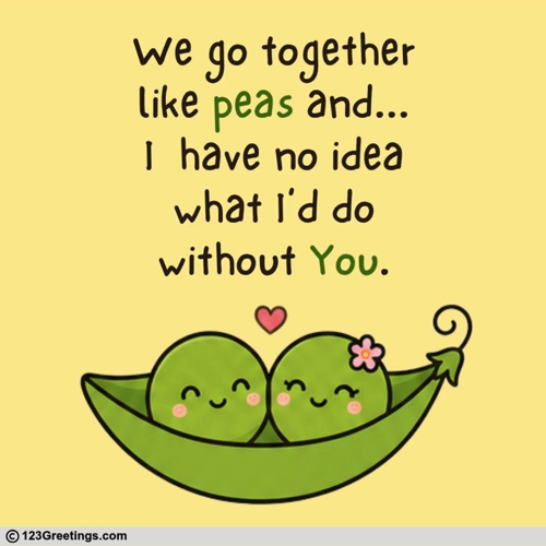 Like Peas In A Pod, Always Together.