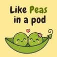 Like Peas In A Pod, Always Together.