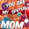 You Are My Special Mom And I Love You.