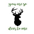 Deer To Me Card.
