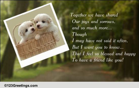 I Treasure Your Friendship... Free Friendship eCards, Greeting Cards ...