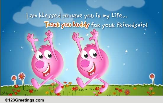 Thank You Buddy For Your Friendship. Free Friendship eCards | 123 Greetings