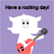 Have A Rocking Day!