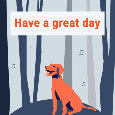 Have A Great Day Doggy...