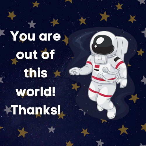 You Are Out Of This World!