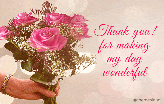 You Made My Day Wonderful, Thank You!