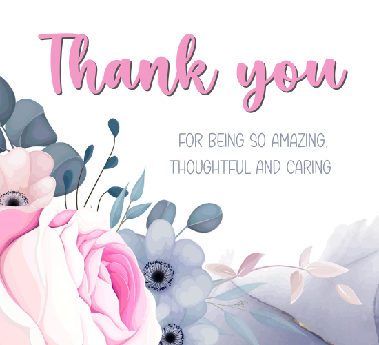 Thank You For Being Amazing, Caring.