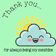 Thank You For Being My Sunshine.