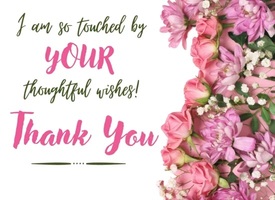 Send Thanks For The Thoughtful Wishes